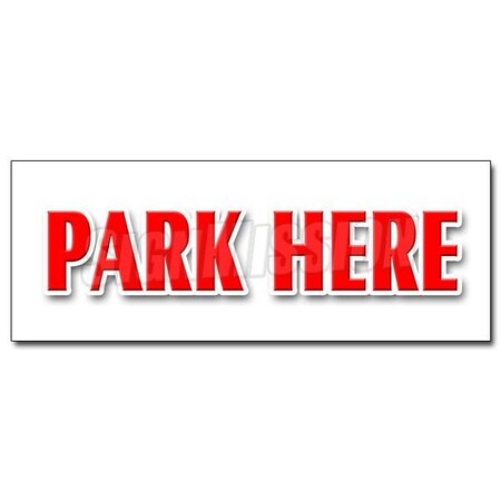Signmission PARK HERE DECAL sticker parking garage valet car automobile short term, 48" x 18", D-48 Park Here D-48 Park Here